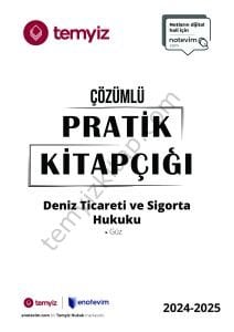 Deniz Ticareti ve Sigorta Hukuku 2024-2025 Güz Dönemi Çözümlü Pratik Kitapçığı