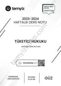 Tüketici Hukuku 23-24 Güz Dönemi 1-15.Haftaların Tamamı